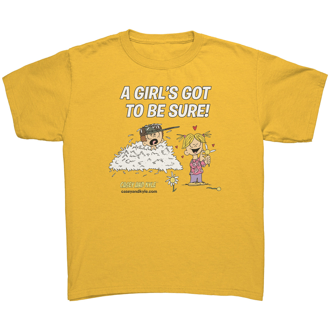 Girl's Got to Be Sure Children's TShirt